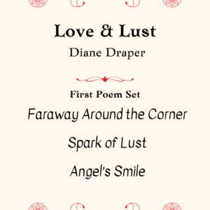 Love & Lust: First Poem Set
